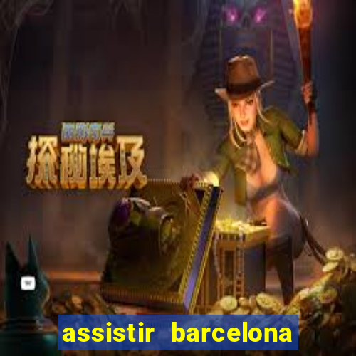 assistir barcelona x granada em hd